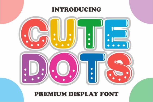 Cute Dots Font for Kids-Friendly Branding