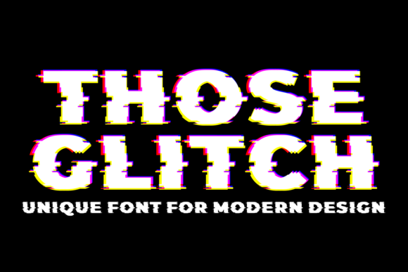 Those Glitch: A Distorted Display Font for Bold Editorial Design